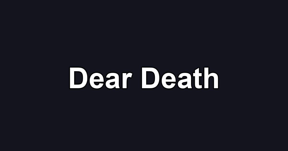 Dear Death