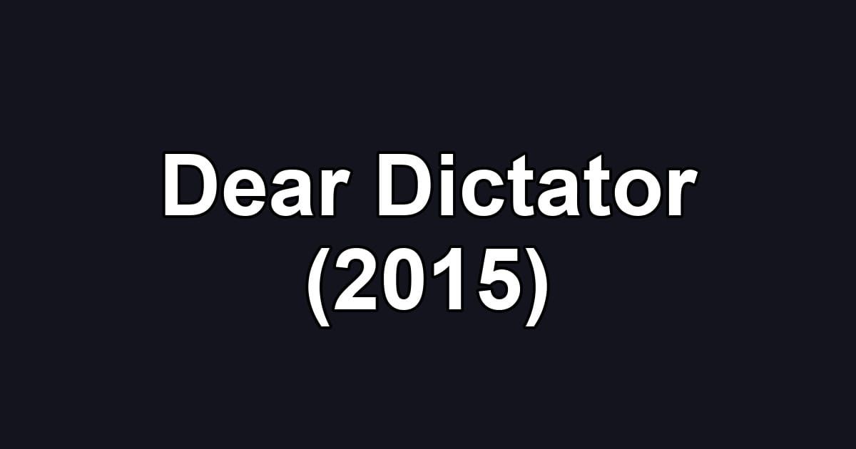 Dear Dictator (2015)