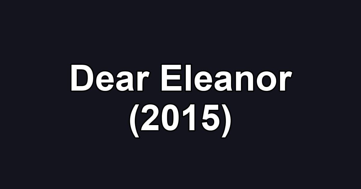 Dear Eleanor (2015)
