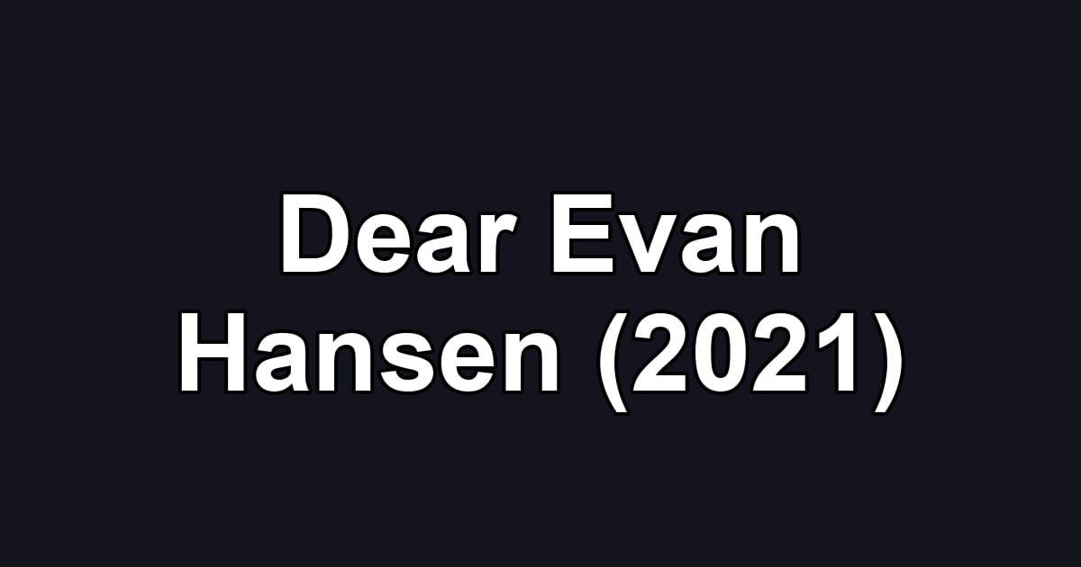 Dear Evan Hansen (2021)