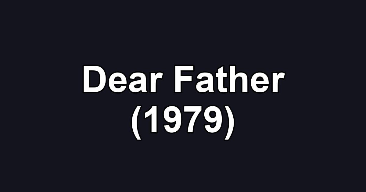 Dear Father (1979)