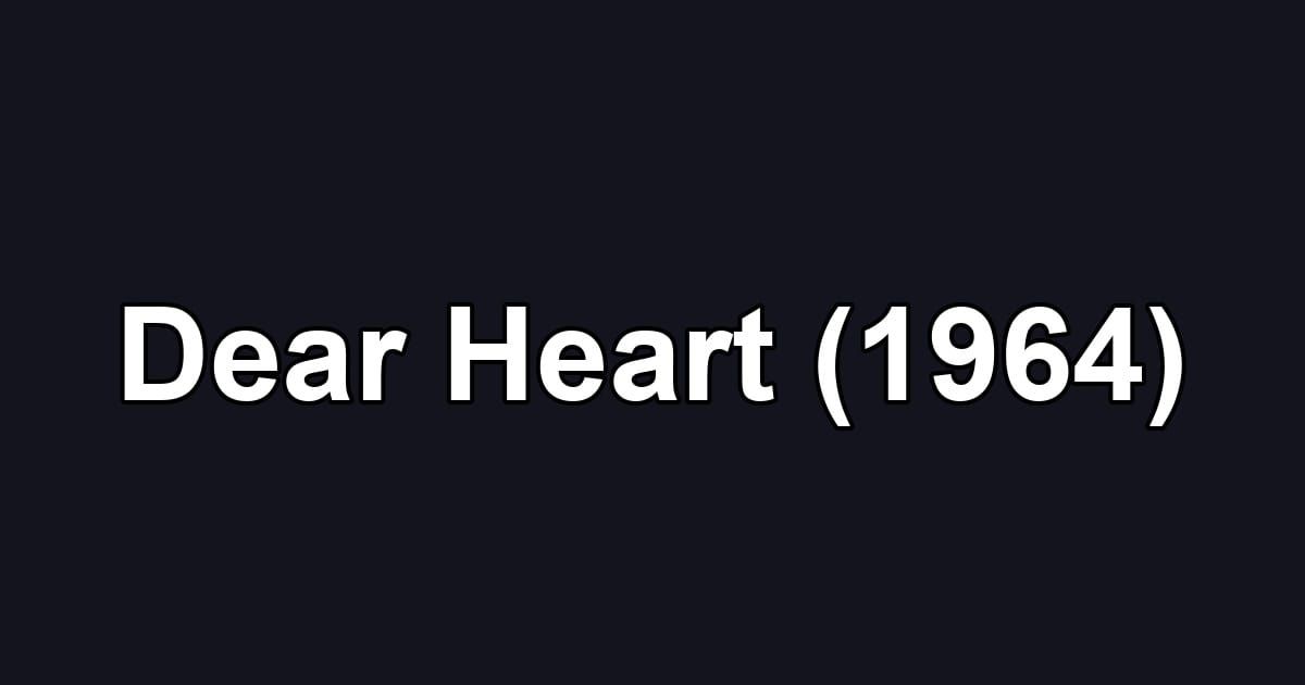 Dear Heart (1964)