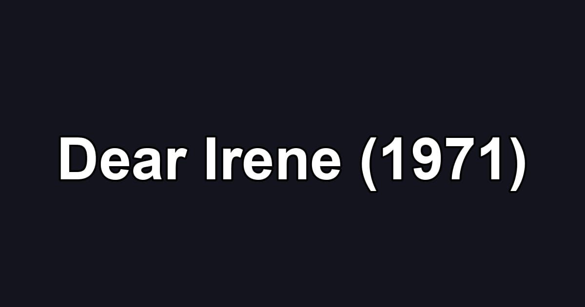 Dear Irene (1971)