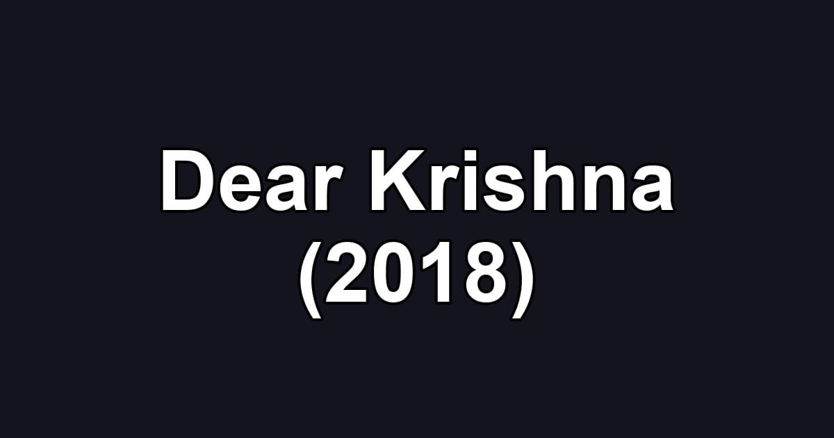 Dear Krishna (2018)