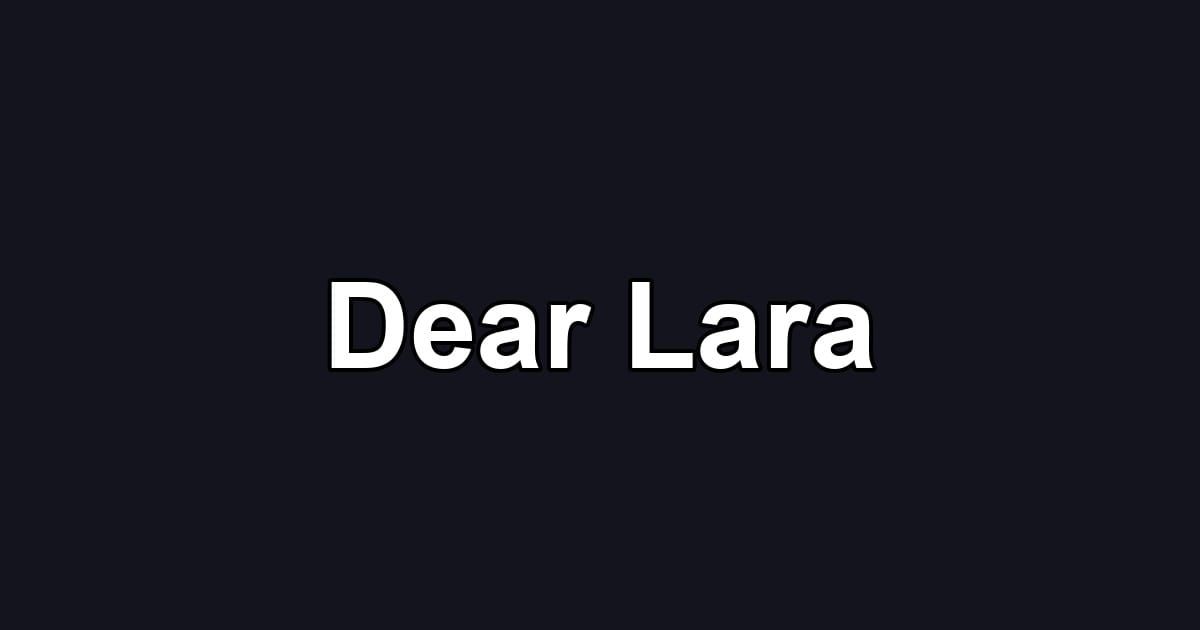 Dear Lara