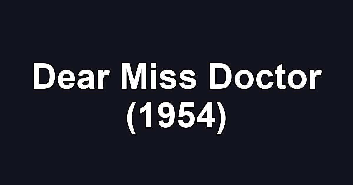 Dear Miss Doctor (1954)