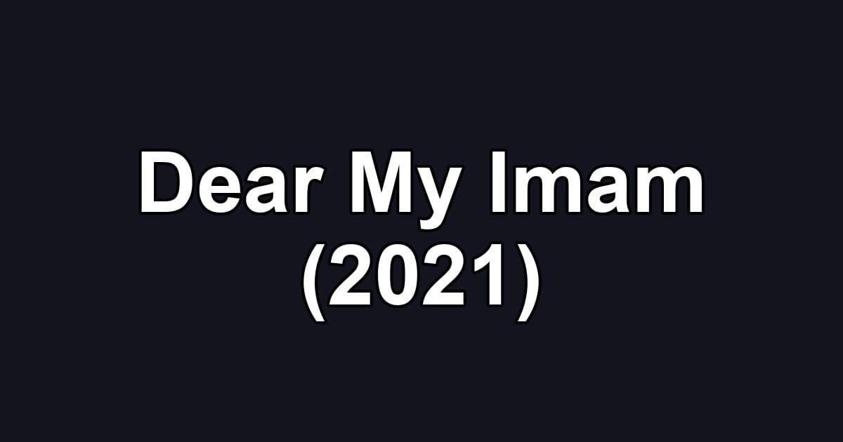Dear My Imam (2021)
