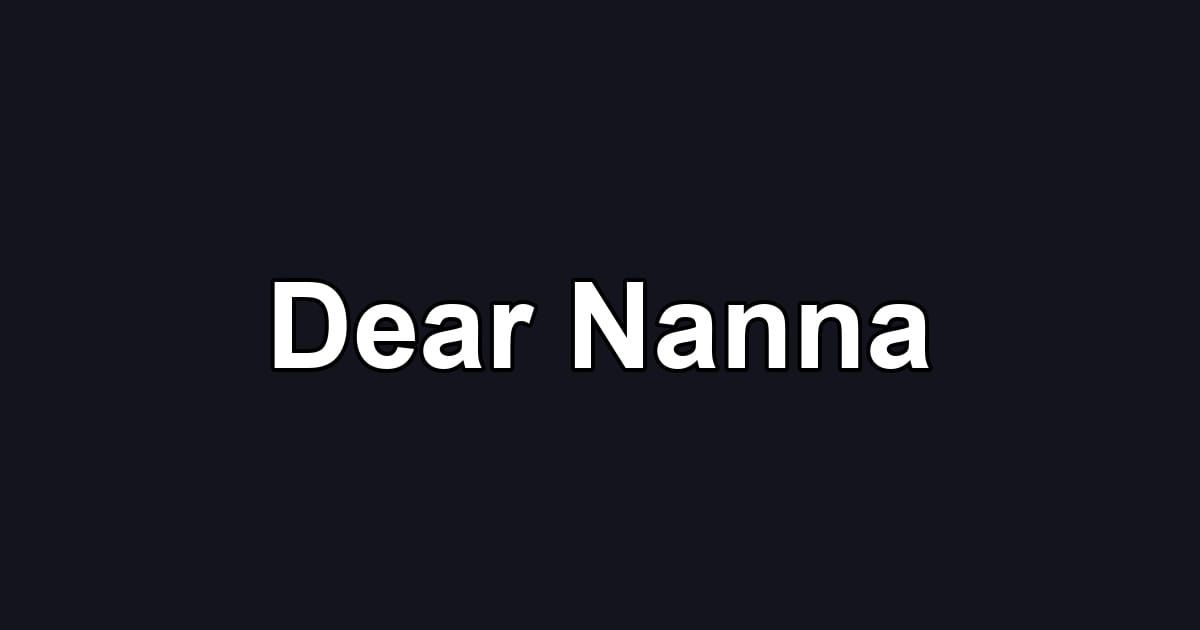 Dear Nanna