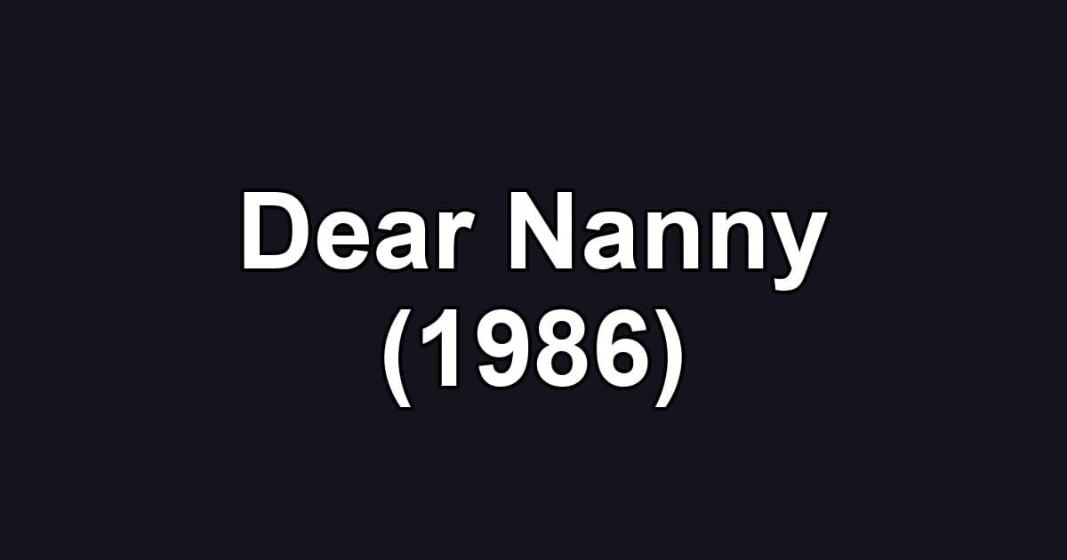 Dear Nanny (1986)
