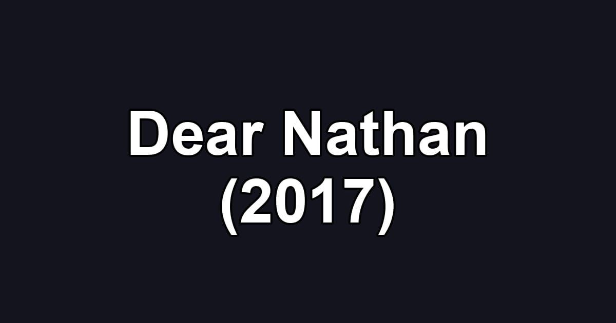 Dear Nathan (2017)