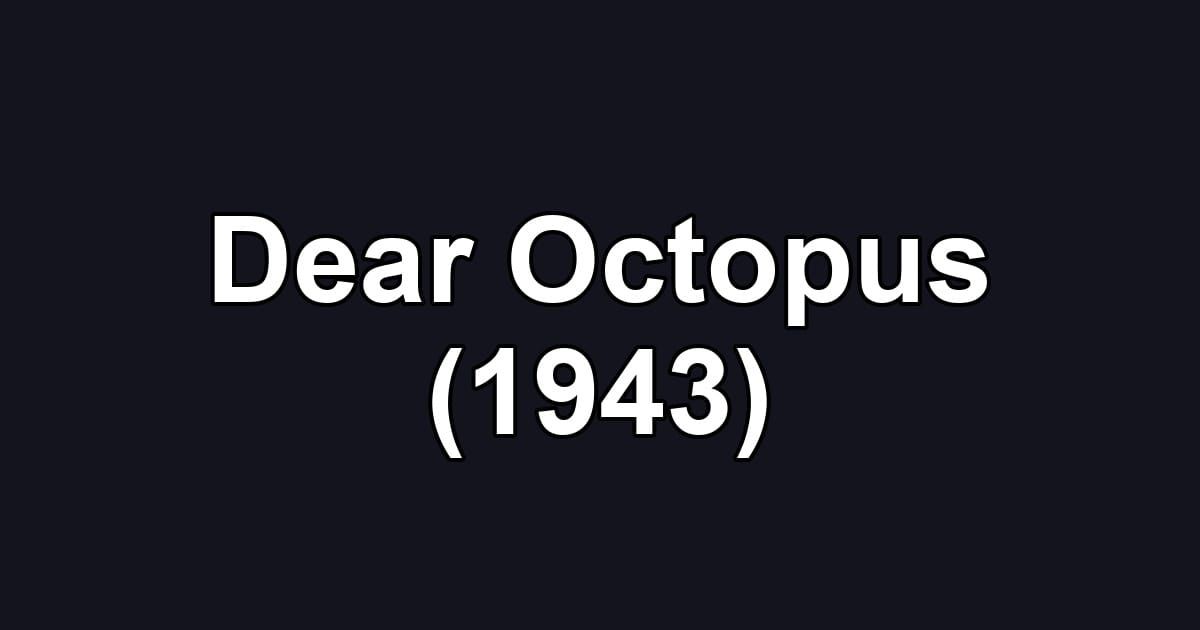 Dear Octopus (1943)
