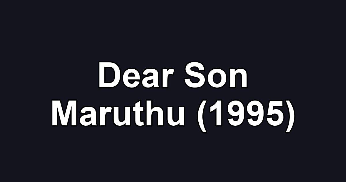 Dear Son Maruthu (1995)