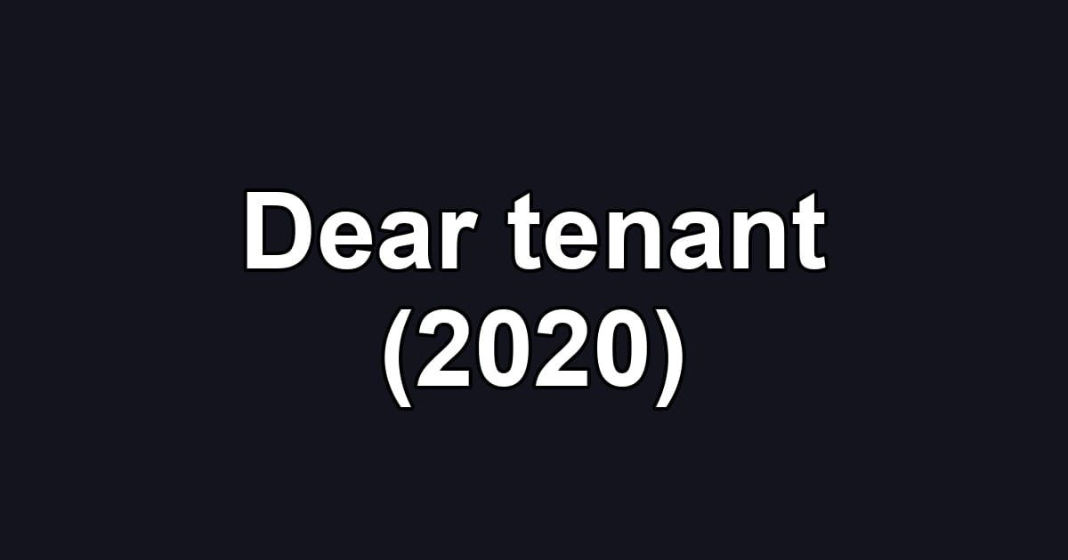Dear tenant (2020)