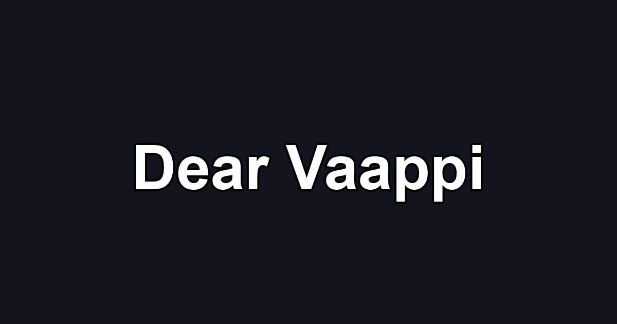 Dear Vaappi