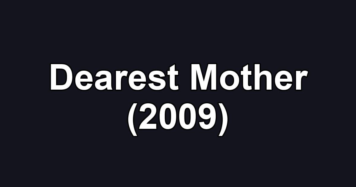 Dearest Mother (2009)