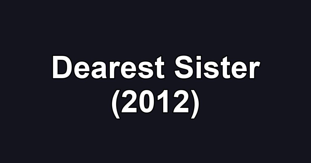 Dearest Sister (2012)
