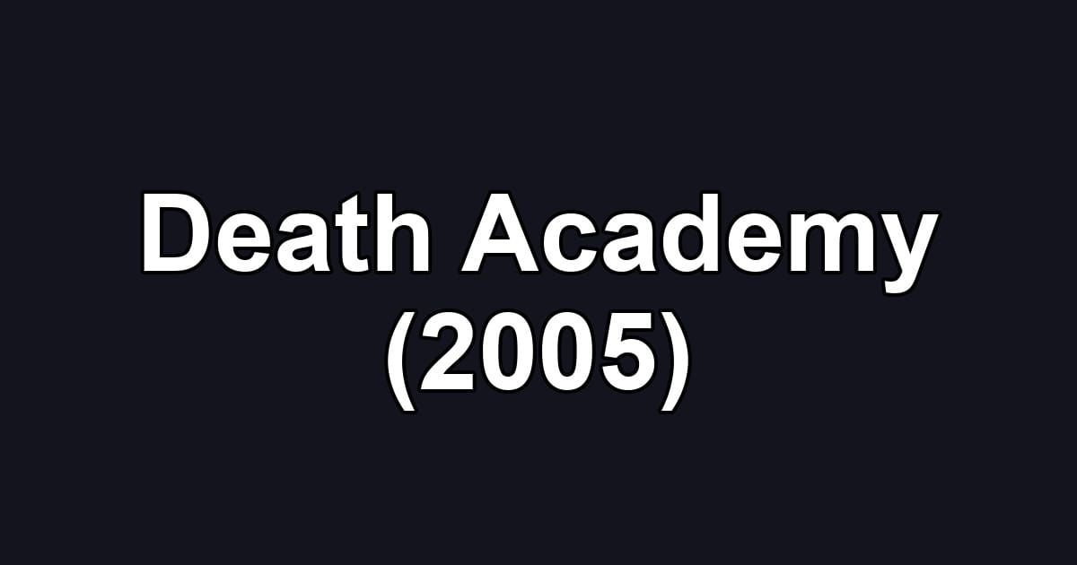 Death Academy (2005)