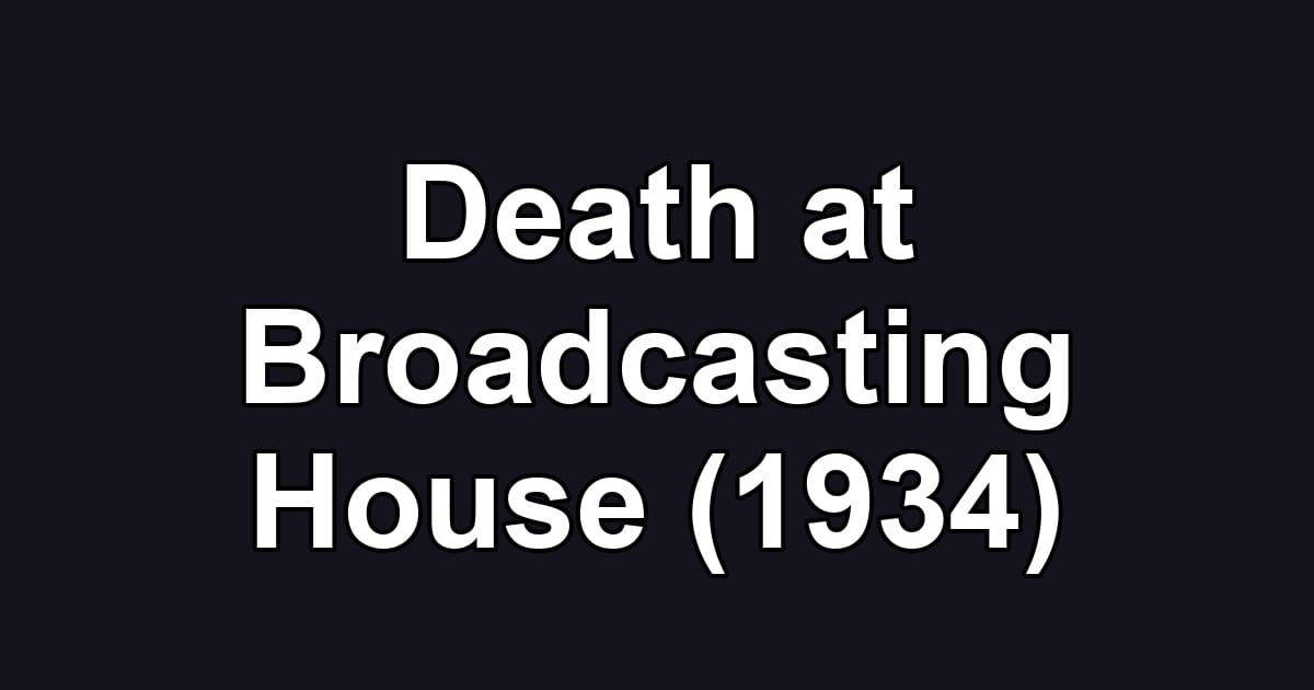 Death at Broadcasting House (1934)
