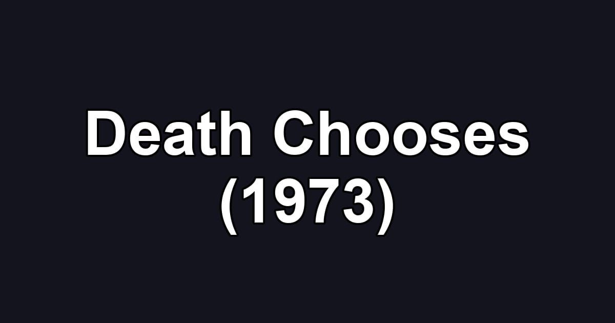 Death Chooses (1973)