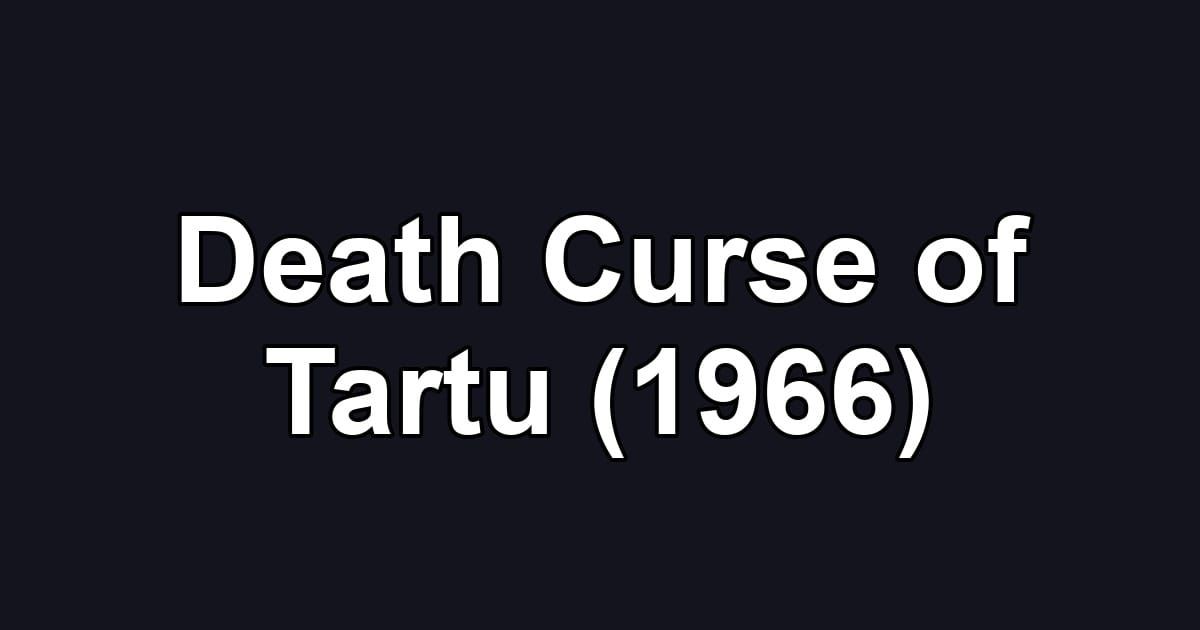 Death Curse of Tartu (1966)