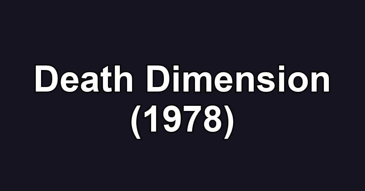 Death Dimension (1978)