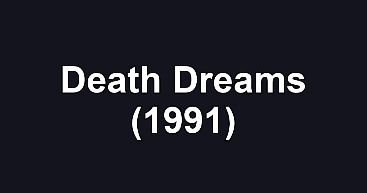Death Dreams (1991)
