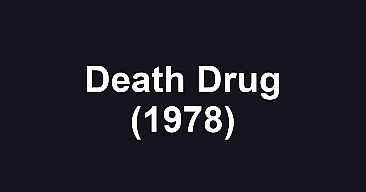 Death Drug (1978)