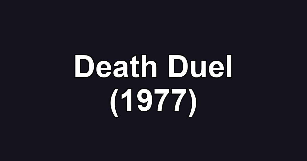 Death Duel (1977)