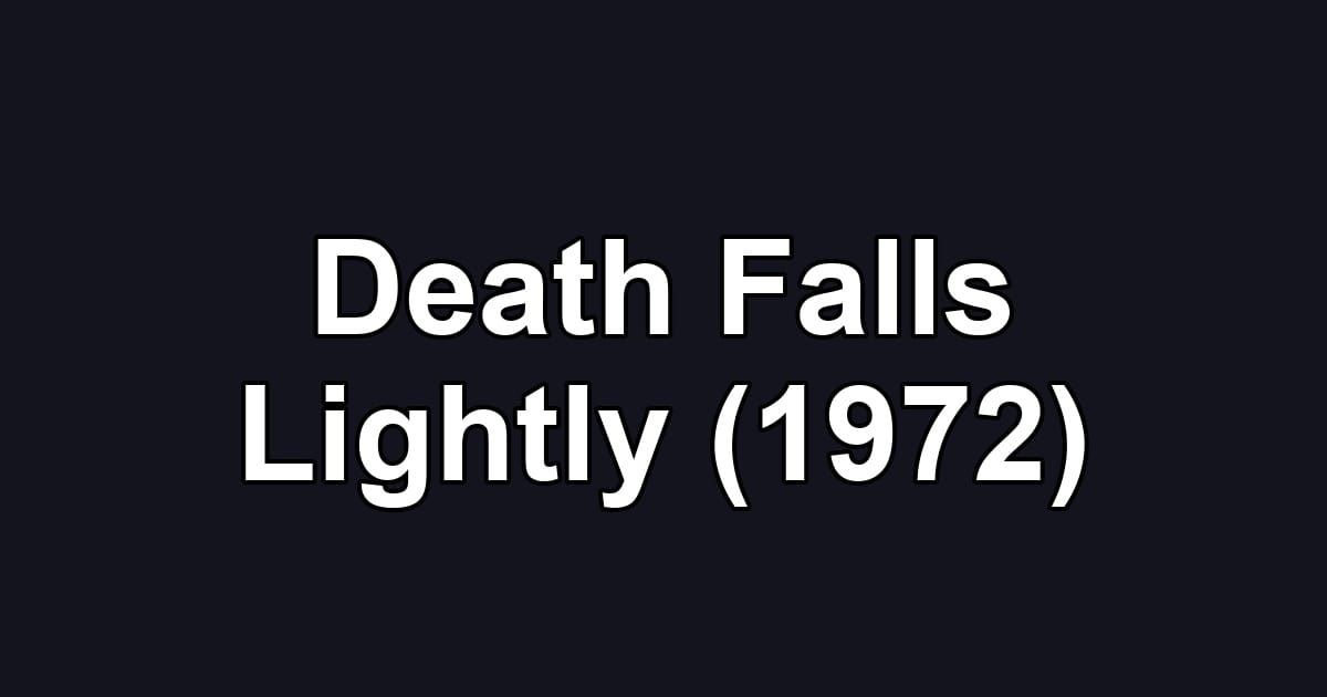 Death Falls Lightly (1972)