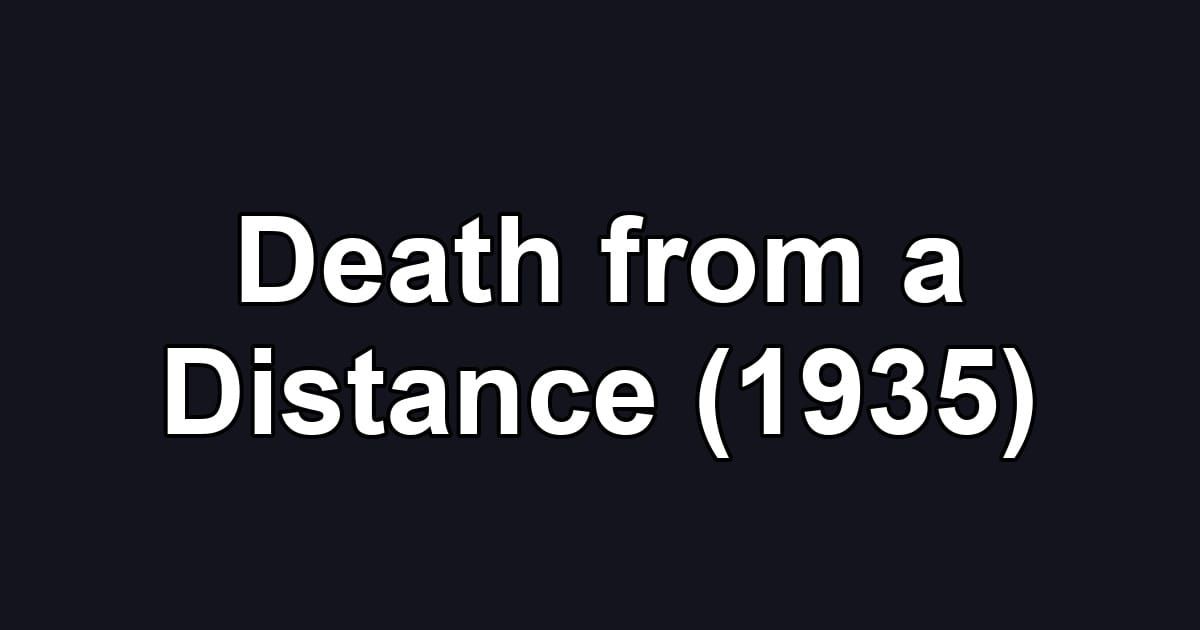 Death from a Distance (1935)