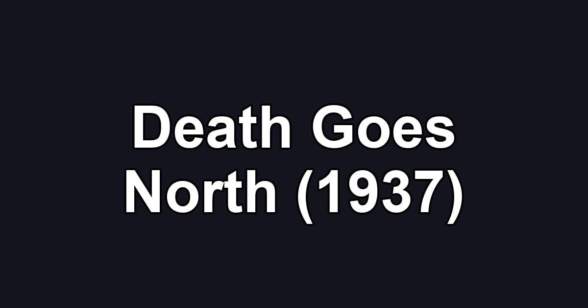 Death Goes North (1937)