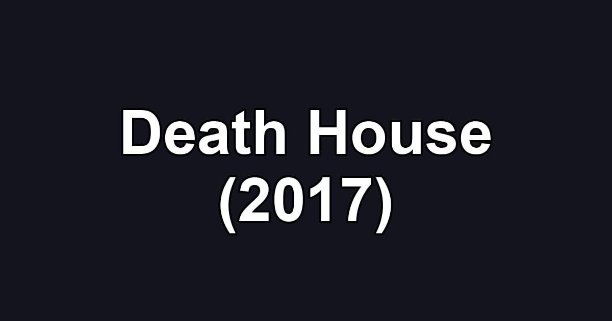 Death House (2017)