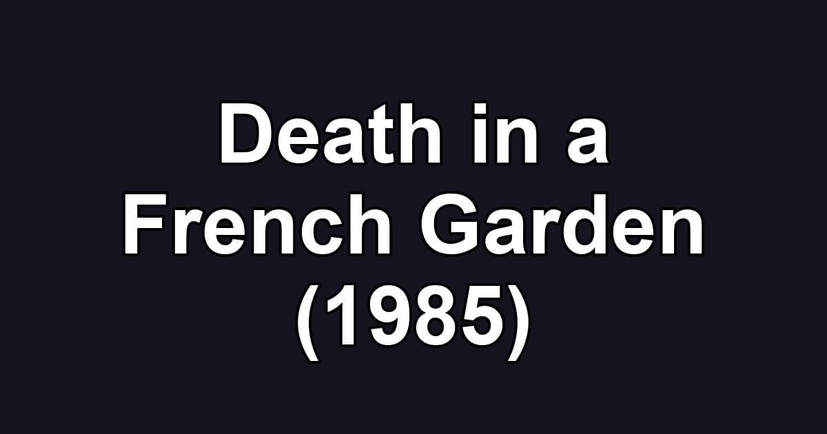 Death in a French Garden (1985)