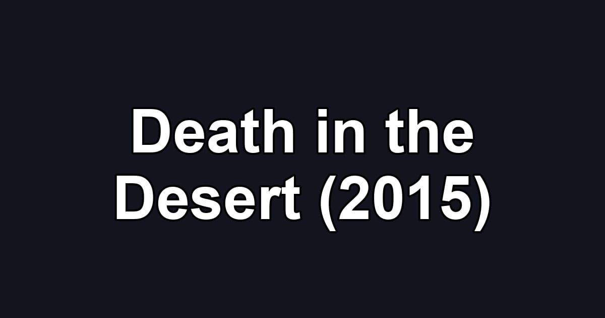 Death in the Desert (2015)