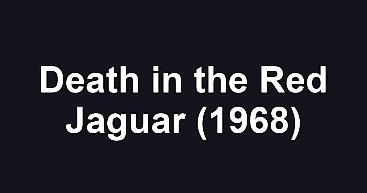 Death in the Red Jaguar (1968)