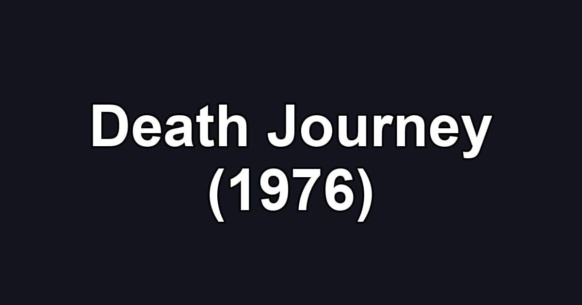 Death Journey (1976)