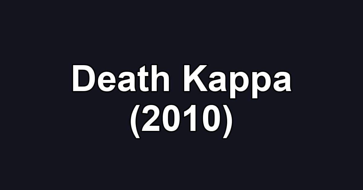 Death Kappa (2010)