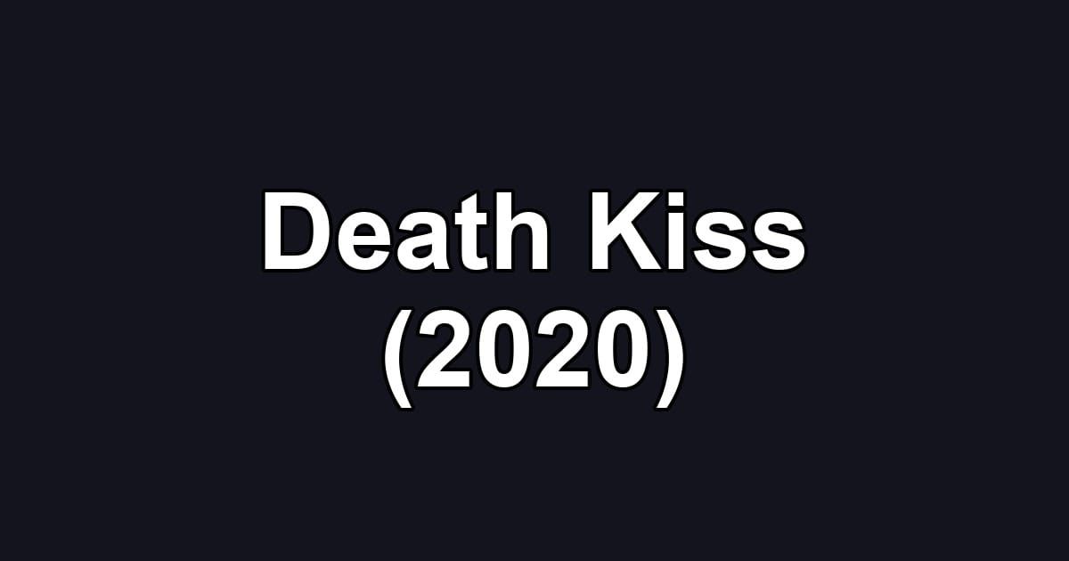 Death Kiss (2020)