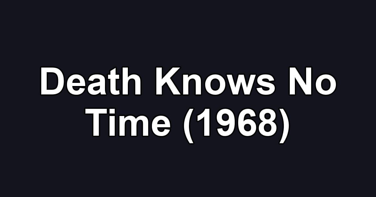 Death Knows No Time (1968)