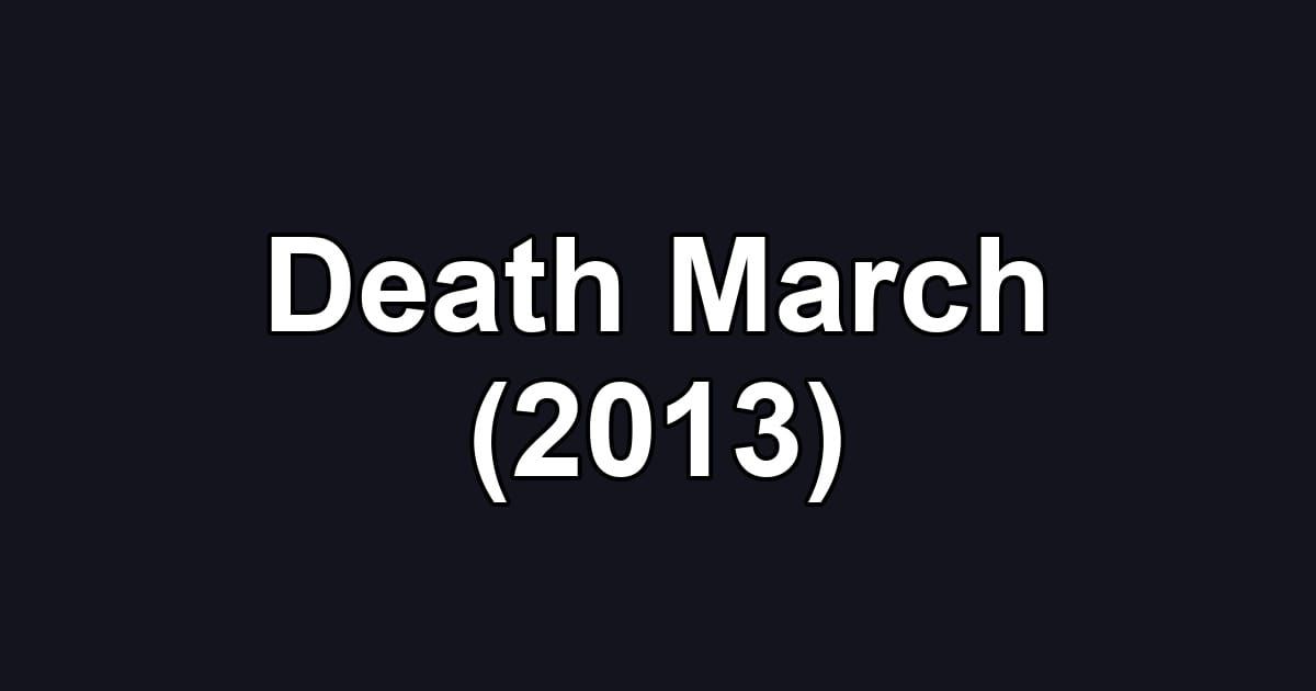 Death March (2013)