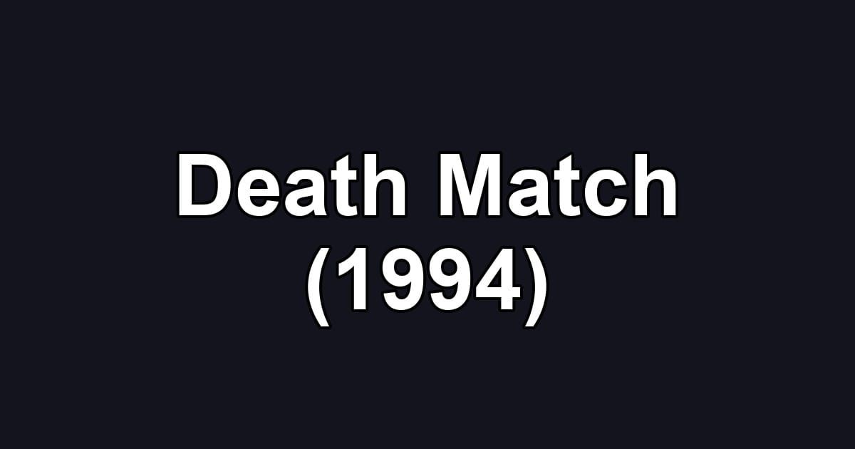 Death Match (1994)