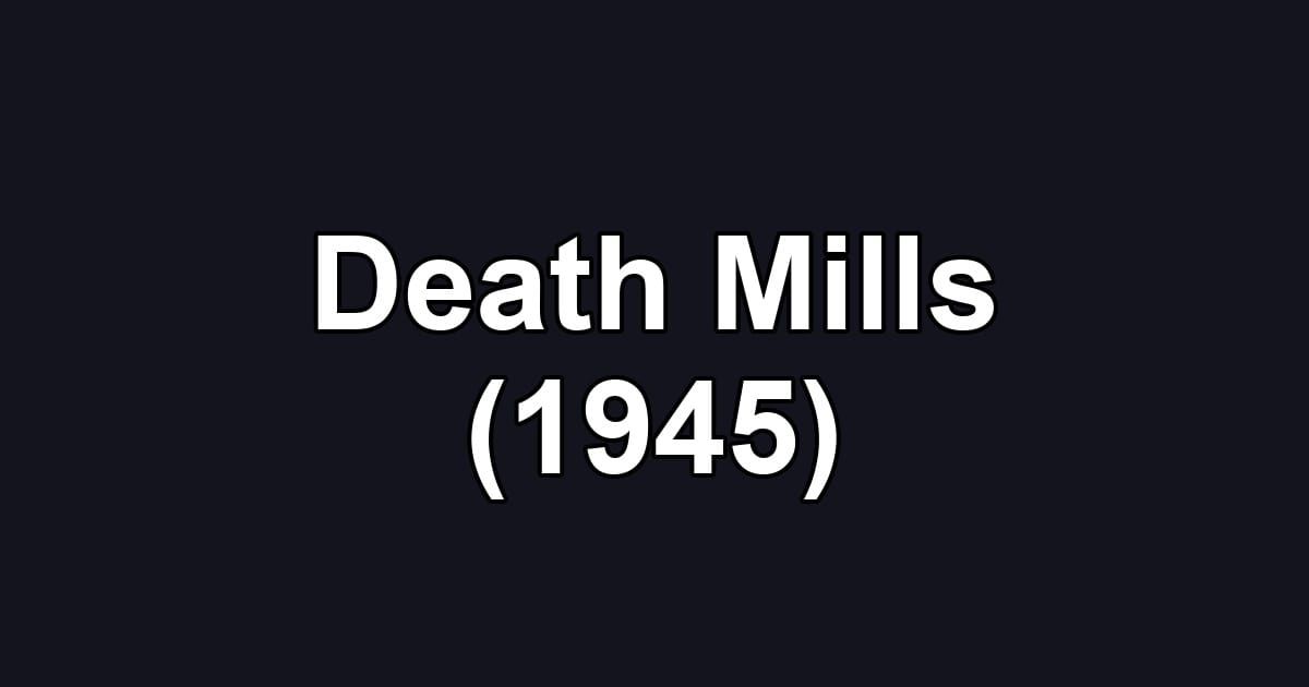 Death Mills (1945)