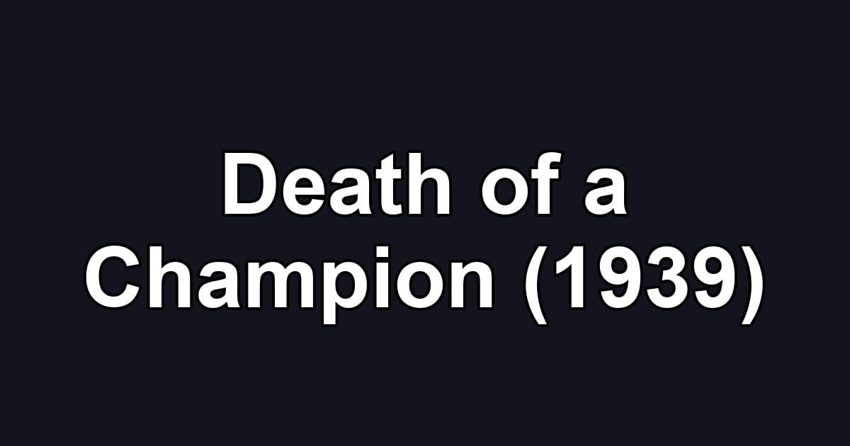 Death of a Champion (1939)