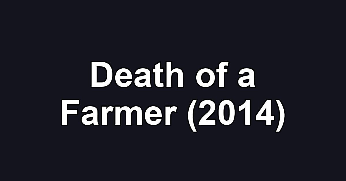 Death of a Farmer (2014)