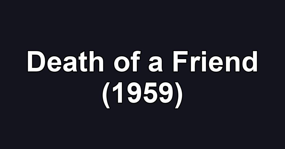 Death of a Friend (1959)