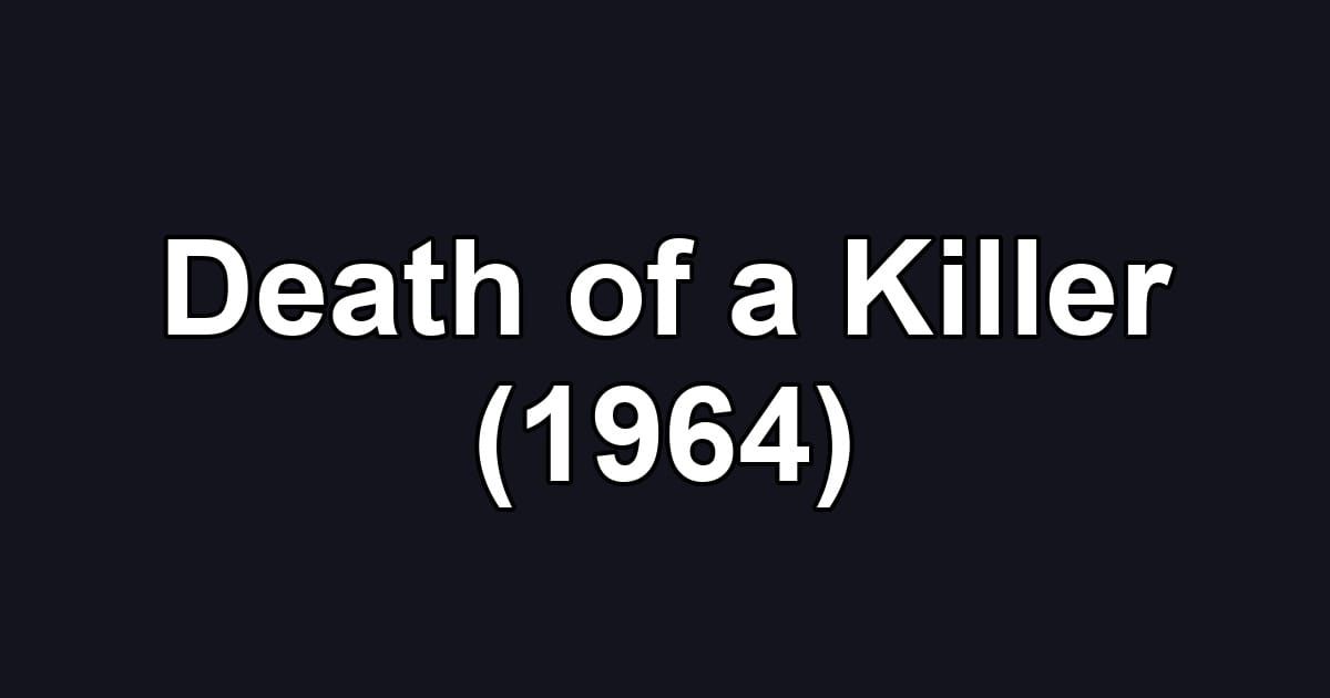Death of a Killer (1964)