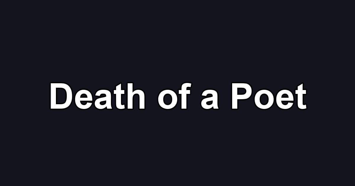 Death of a Poet