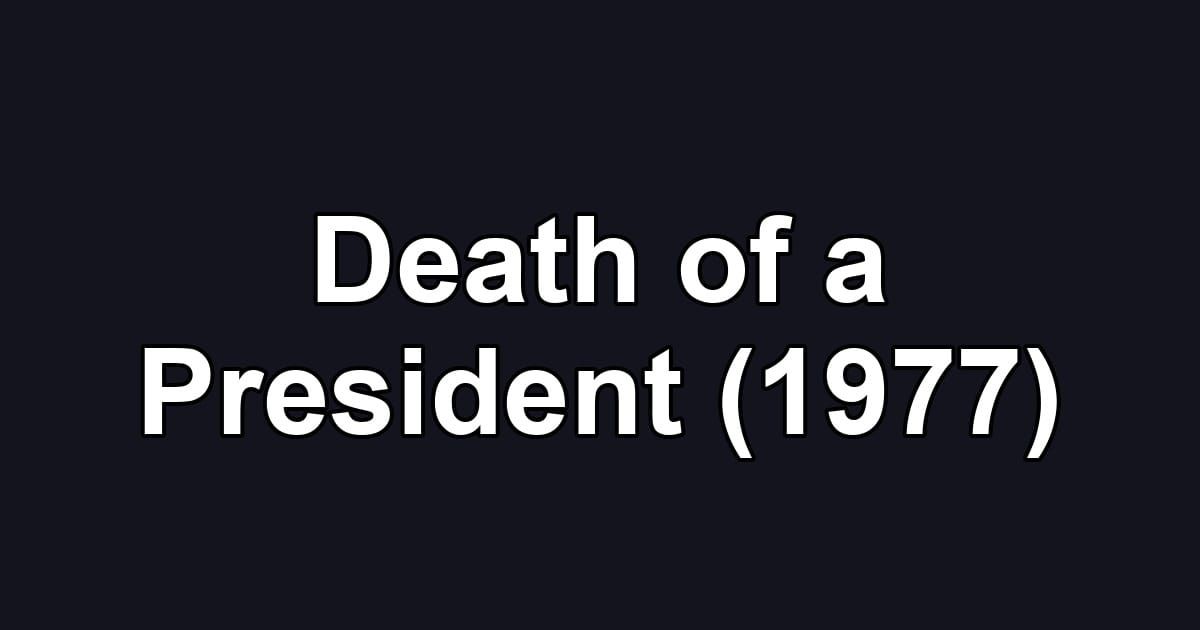 Death of a President (1977)