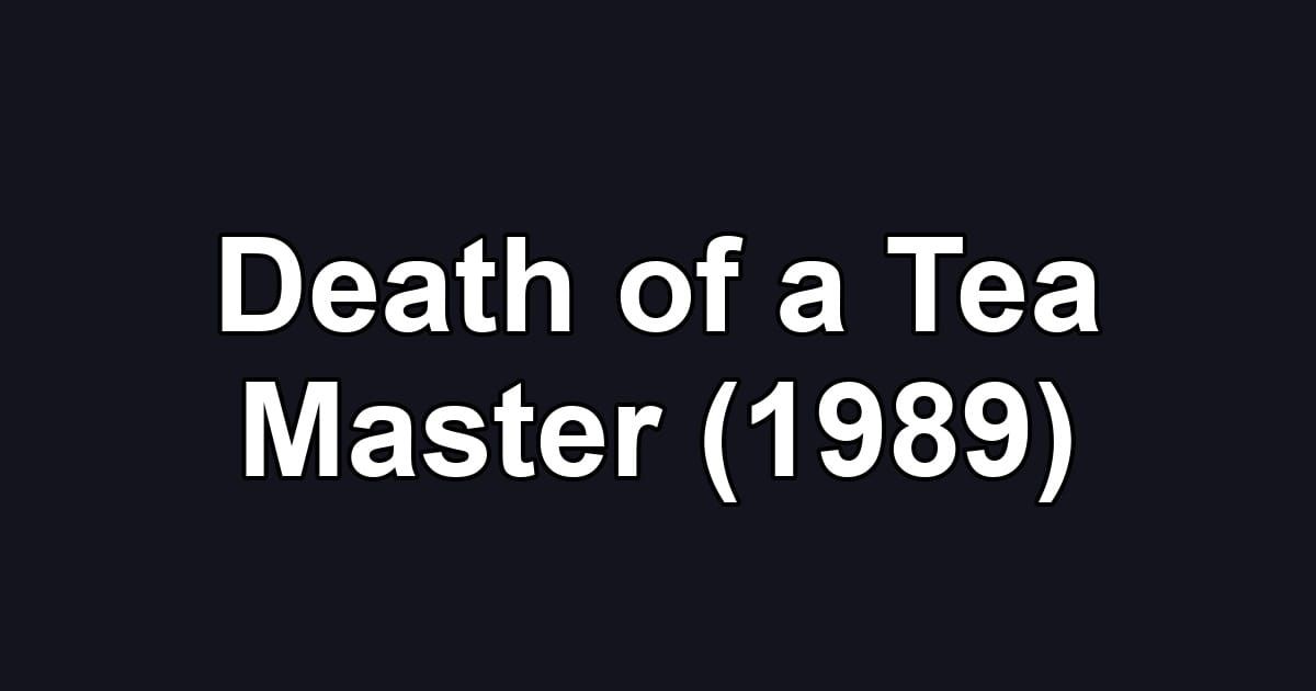 Death of a Tea Master (1989)