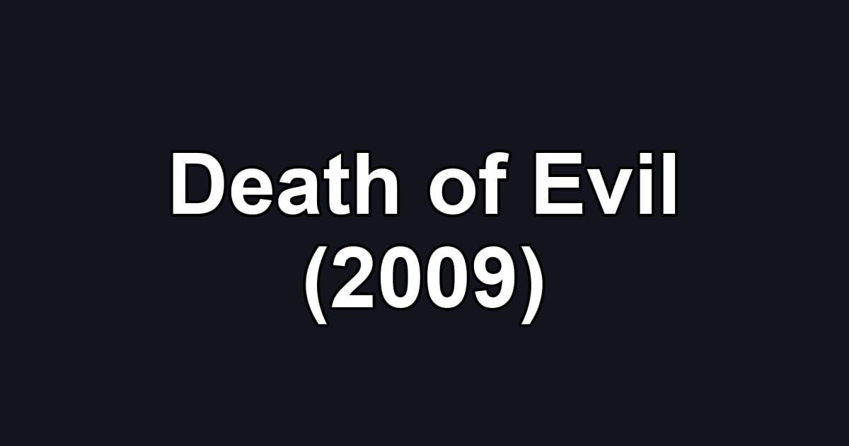 Death of Evil (2009)